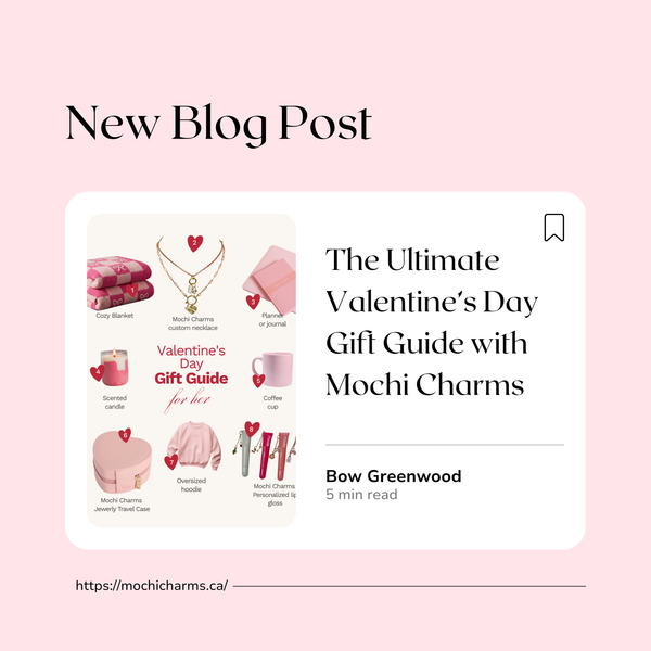 The Ultimate Valentine’s Day Gift Guide with Mochi Charms
