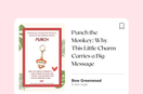 Punch the Monkey: Why This Little Charm Carries a Big Message