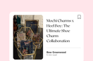 Mochi Charms x Heel Boy: The Ultimate Shoe Charm Collaboration