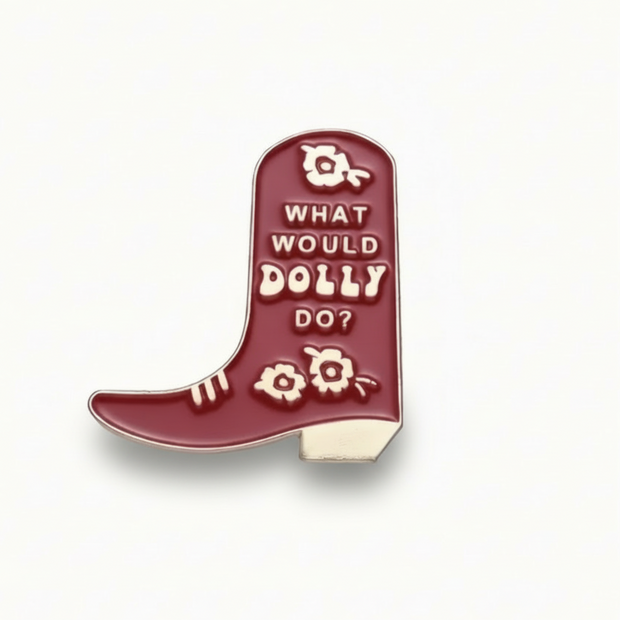 What Would Dolly Do Pin