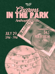 Charms In The Park at Anthophile Café - July 29, 2026