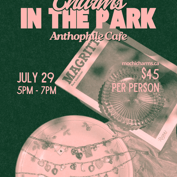 Charms In The Park at Anthophile Café - July 29, 2026