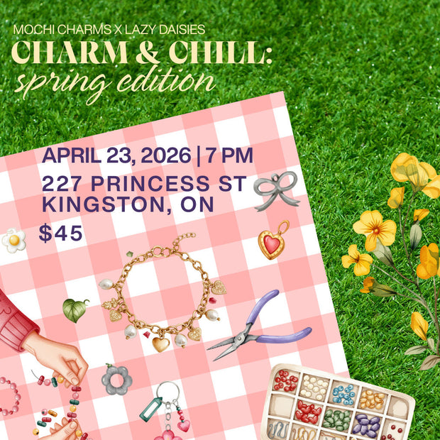 Charm & Chill - Spring Edition at Lazy Daisies
